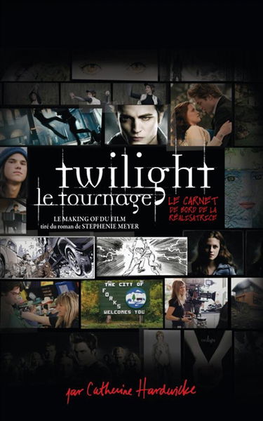 Twilight : carnet de bord de la réalisatrice : l'histoire du film d'après le roman de Stephenie Meyer