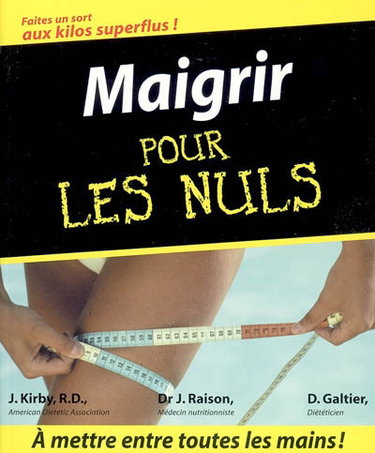 Maigrir pour les nuls : faites un sort aux kilos superflus !