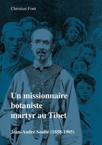 Un missionnaire botaniste martyr au Tibet: Jean-André Soulié (1858-1905)