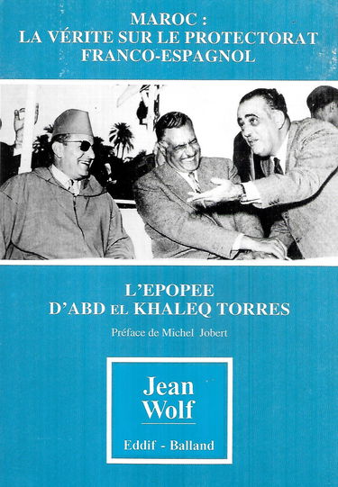 Les Secrets du Maroc espagnol : l'épopée d'Abd-el-Khaleq Torrès