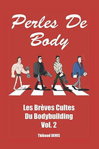 Perles de Body Vol.2: Les Brèves Cultes du Bodybuilding