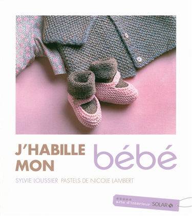 J'habille mon bébé