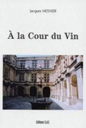 À la cour du vin