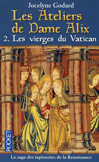 Les ateliers de dame Alix. Vol. 2. Les vierges du Vatican