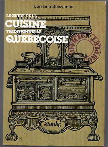 Le guide de la cuisine traditionnelle québécoise