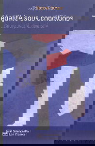 L'égalité sous conditions : genre, parité, diversité