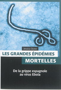 Les grandes épidémies mortelles : de la grippe espagnole au virus Ebola