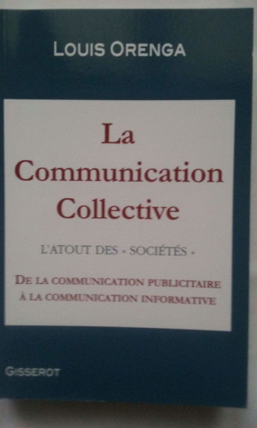 La Communication collective. De la communication publicitaire à la communication informative