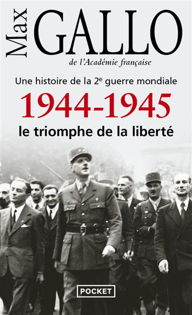 Une histoire de la 2e Guerre mondiale. Vol. 5. 1944-1945 : le triomphe de la liberté : récit