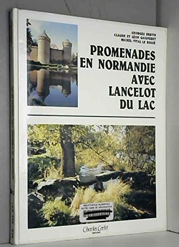 Promenades En Normandie Avec Lancelot Du Lac