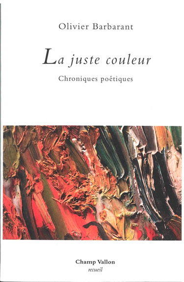 La juste couleur : chroniques poétiques