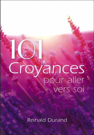 101 croyances pour aller vers soi