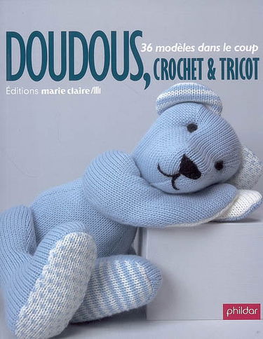 Doudous, crochet et tricot : 36 modèles dans le coup