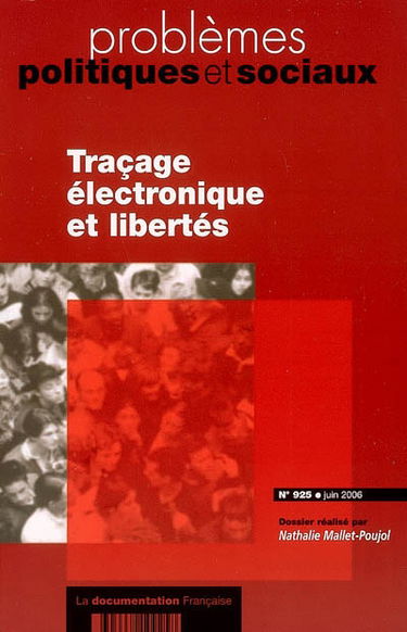 Problèmes politiques et sociaux, n° 925. Traçage électronique et libertés