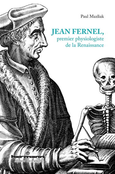 Jean Fernel : premier physiologiste de la Renaissance