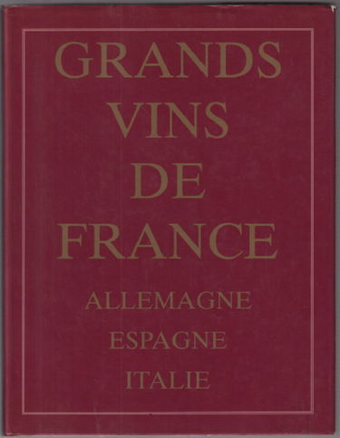 Le Grand livre des vins de France, d'Allemagne, d'Italie et d'Espagne