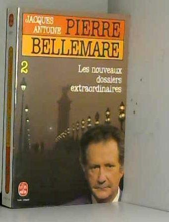 Les Nouveaux dossiers extraordinaires de Pierre Bellemare. Vol. 2