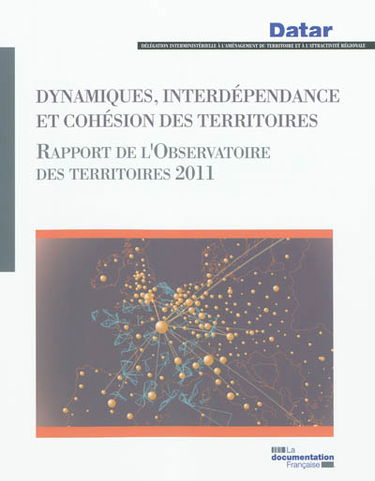 Dynamiques, interdépendance et cohésion des territoires : rapport de l'Observatoire des territoires 2011