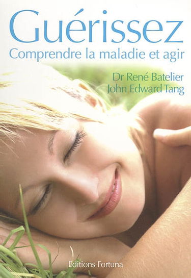 Guérissez : comprendre la maladie et agir