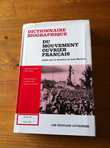 Dictionnaire biographique du mouvement ouvrier français. Vol. 43. 1914-1939, de la Première à la Seconde Guerre mondiale : Val-Zy