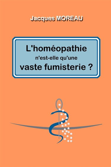 L'homéopathie n'est-elle qu'une vaste fumisterie ?
