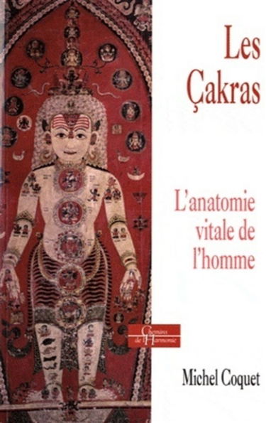 Les çakras : l'anatomie vitale de l'homme