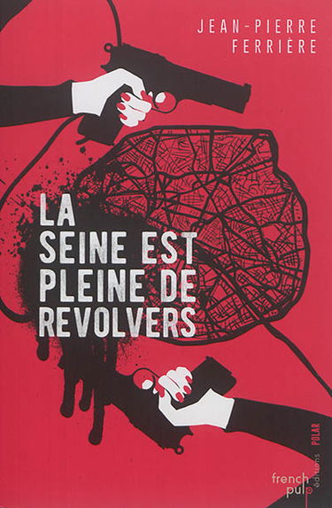 La Seine est pleine de revolvers