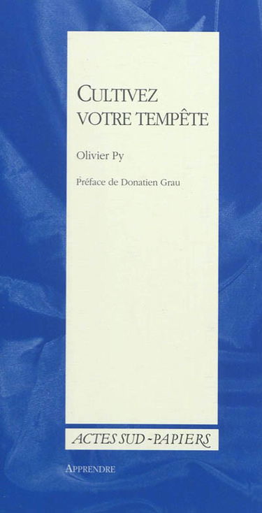 Cultivez votre tempête : de l'art, de l'éducation, du politique, de l'universalisme...