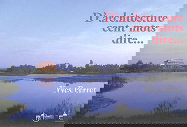 D'architecture cent mots dire...