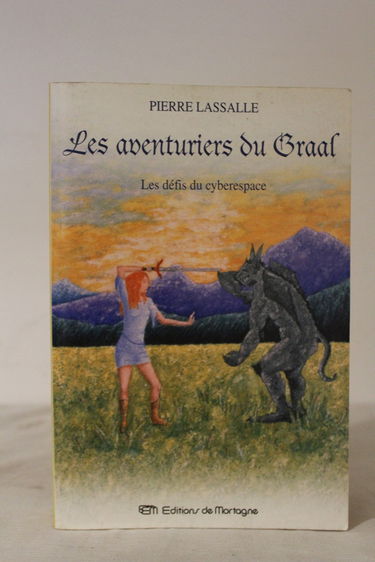 Les aventuriers du Graal.: Les défis du cyberespace