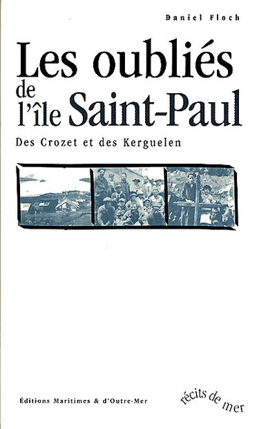 Les oubliés de l'île Saint-Paul : des Crozet et des Kerguelen