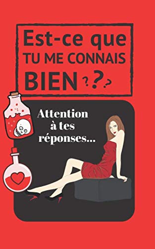 Est-ce que tu me connais bien? Attention à tes réponses...: Cadeau à offrir à son homme pour tester s'il vous connait bien! 100 questions