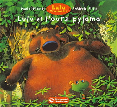 Lulu Vroumette. Lulu et l'ours pyjama