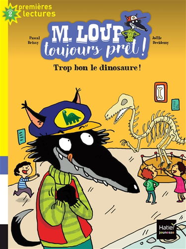 M. Loup toujours prêt !. Vol. 2. Trop bon, le dinosaure !