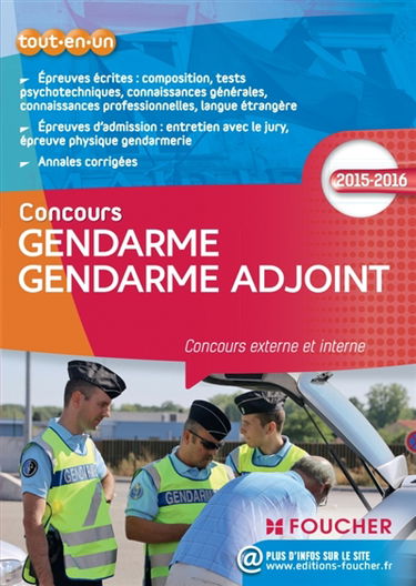 Gendarme, gendarme adjoint : concours externe et interne 2015-2016 : épreuves écrites, épreuves d'admission, les dernières annales corrigées