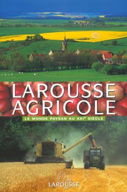 Larousse agricole : le monde paysan au XXIe siècle