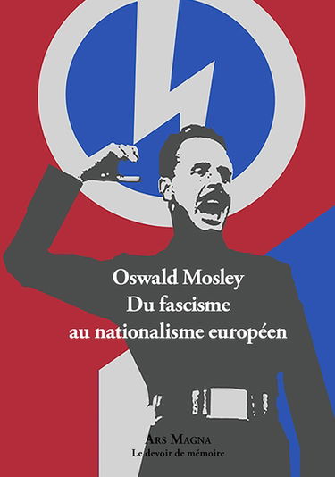 Oswald Mosley : du fascisme au nationalisme européen