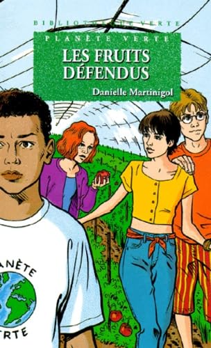 Les fruits défendus : Planète verte