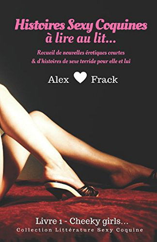 Histoires Sexy Coquines à Lire au Lit: Cheeky Girls | Recueil de nouvelles érotiques courtes & d'histoires de sexe torride pour elle et lui