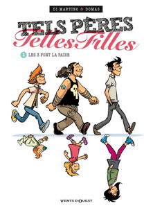 Tels pères, telles filles. Vol. 1. Les 3 font la paire