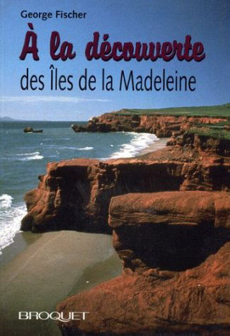 A la decouverte des iles de madeleine