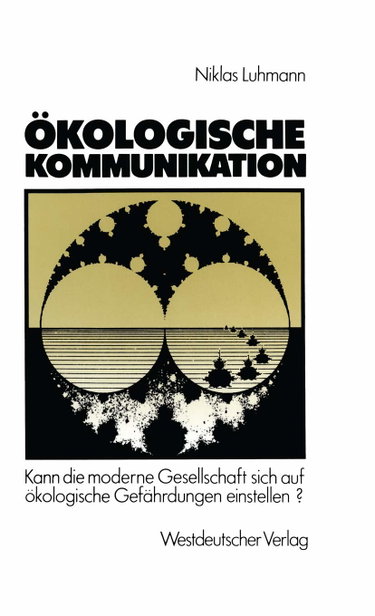 Couverture de Ökologische Kommunikation: Kann die moderne Gesellschaft sich auf ökologische Gefährdungen einstellen?
