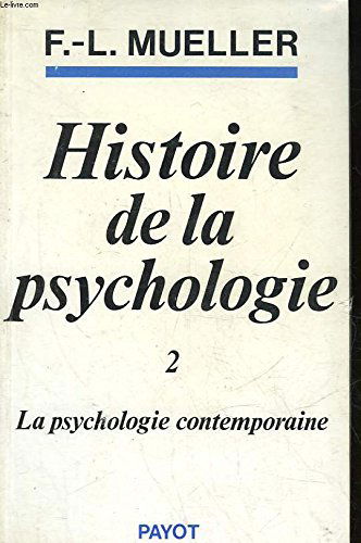 Histoire de la psychologie. Vol. 2. La Psychologie contemporaine