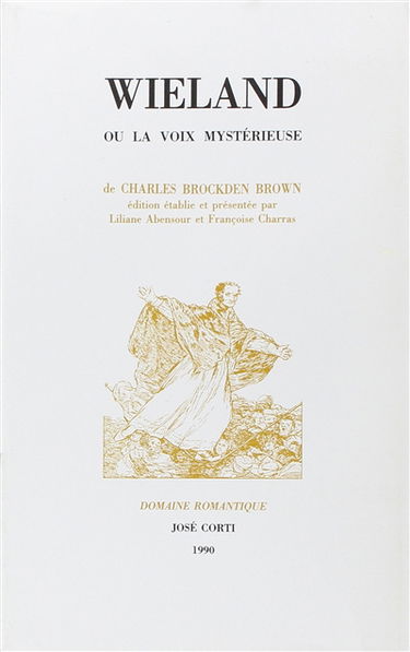 Wieland ou la Voix mystérieuse. Mémoires de Carwin le ventriloque