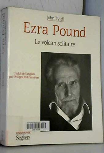 Ezra Pound : le volcan solitaire