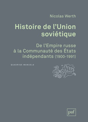 Histoire de l'Union soviétique : de l'Empire russe à la Communauté des Etats indépendants : 1900-1991