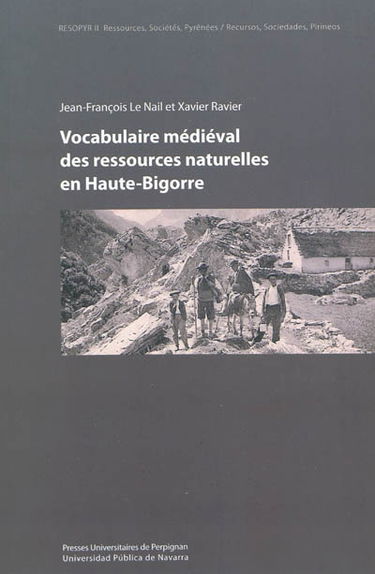 Les mots de la montagne : matériaux pour un lexique pyrénéen. Vol. 1. Vocabulaire médiéval des ressources naturelles en Haute-Bigorre. Las palabras de la muntana. Vol. 1. Vocabulaire médiéval des ressources naturelles en Haute-Bigorre. Les paraules de la 