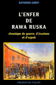 L'enfer de Rawa Ruska : chronique de guerre, d'évasions et d'espoir
