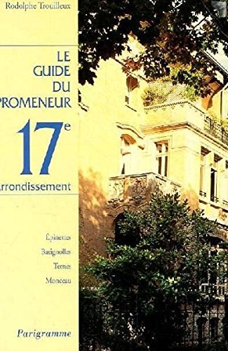Couverture de Le guide du promeneur, 17e arrondissement