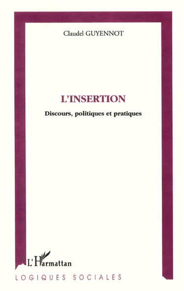 L'insertion : discours, politiques et pratiques